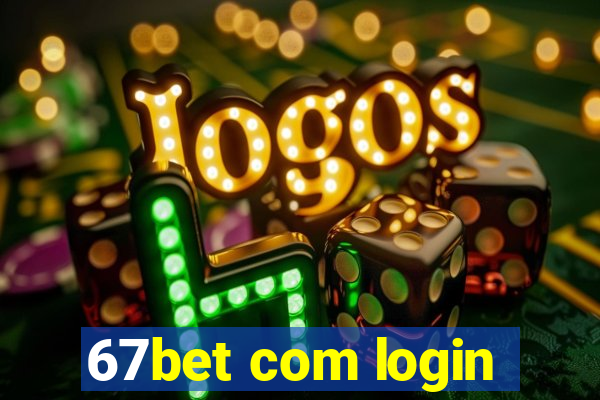 67bet com login